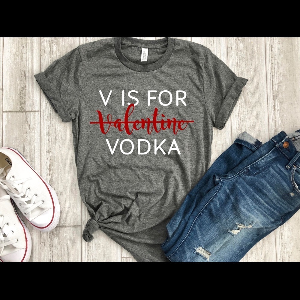 NWOT V is for valentine vodka shirt